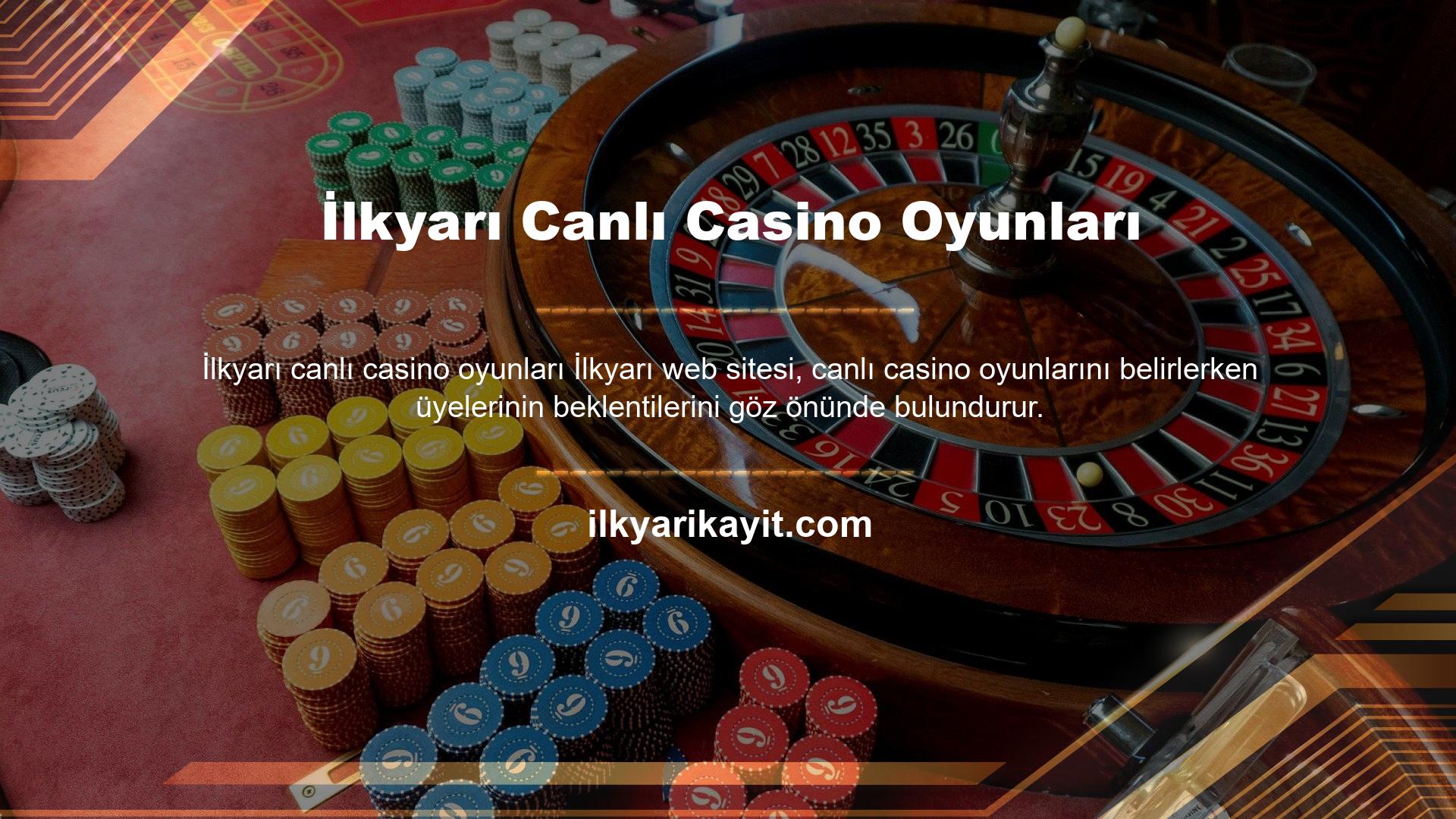 İlkyarı web sitesi canlı casino programı, dünyanın en popüler masa oyunlarını sunar