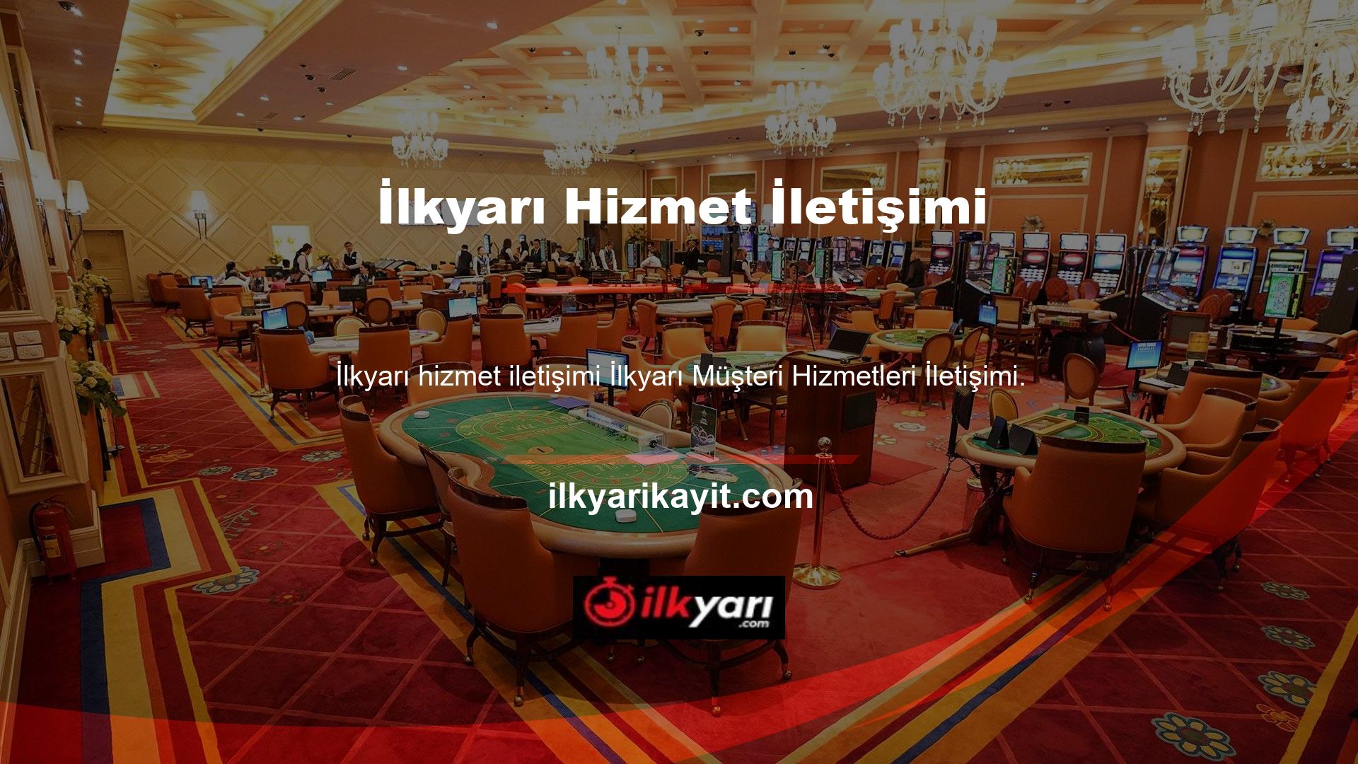 İlkyarı Müşteri Hizmetleri İletişim Bahis Sitesi yasadışıdır